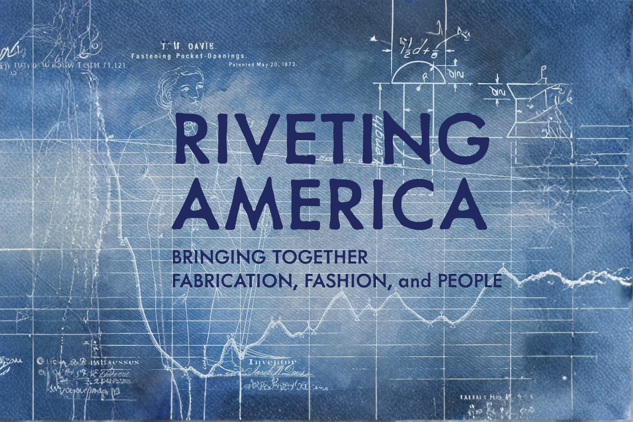 RIVETING AMERICA: Bringing Together Fabrication, Fashion, and People 